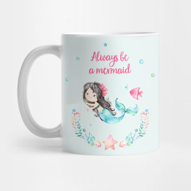 Always Be A Mermaid by AdornMyWall